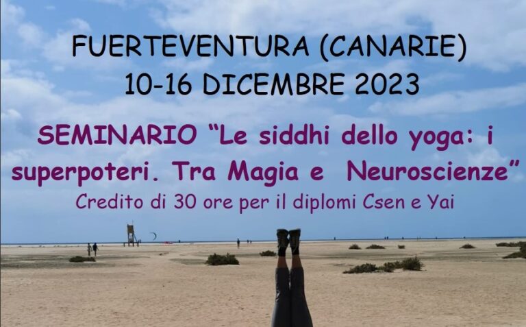Fuerteventura – 10/16 dicembre 2023 – Seminario “Le siddhi dello yoga: i superpoteri. Tra Magia e Neuroscienze”